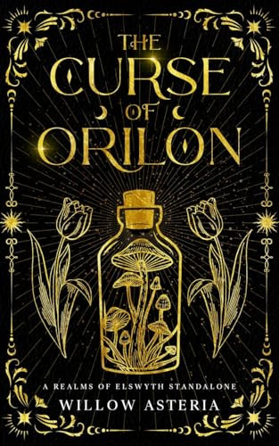 The Curse of Orilon by Willow Asteria