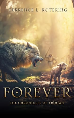 Forever: The Chronicles of Trinian Terrence L Rotering 9781662897597
