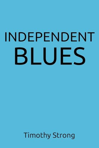 Independent Blues Timothy Strong 9798896010418