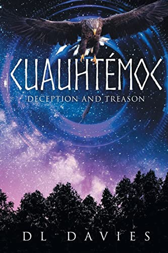 Cuauhtemoc: Deception and Treason D L Davies 9781998784332