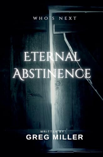Eternal Abstinence by Greg Miller