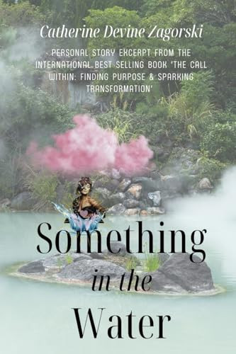 Something in the Water by Catherine Devine Zagorski