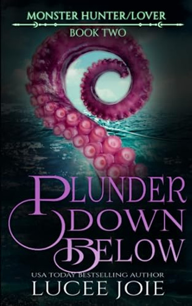 Plunder Down Below by Lucee Joie