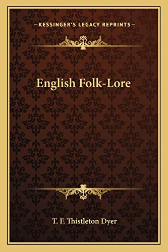 English Folk-Lore T F Thistleton Dyer 9781162964751