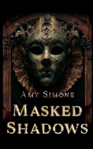 Masked Shadows by Amy Simone