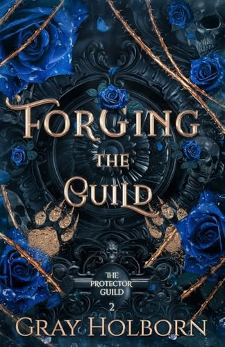 Forging the Guild Gray Holborn 9781963893014