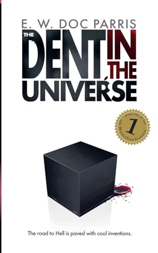The Dent in the Universe by E W Doc Parris