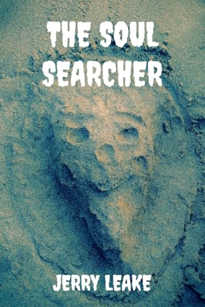 The Soul Searcher by Jerry Leake