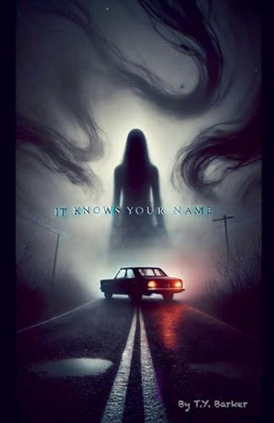 It Knows Your Name by T Y Barker