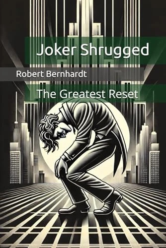 Joker Shrugged by Robert Bernhardt