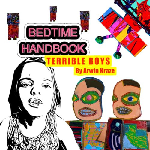 Bedtime Handbook: Terrible Boys Arwin Kraze 9798310054073