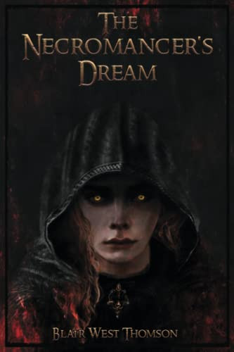 The Necromancer's Dream by Blair West Thomson