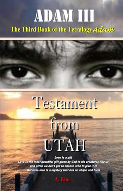 Adam III (Testament from UTAH) by Adam Kim