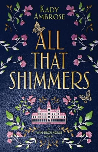 All That Shimmers by Kady Ambrose
