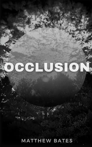 Occlusion by Matthew Bates