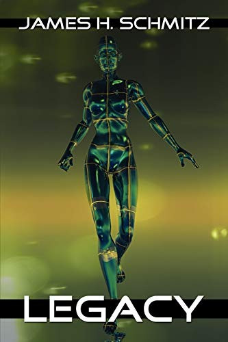 Legacy James H Schmitz 9781434481900