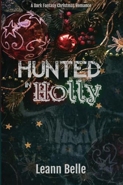 Hunted in Holly by Leann Belle