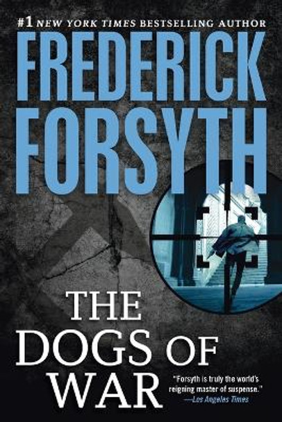 Dogs of War by Frederick Forsyth