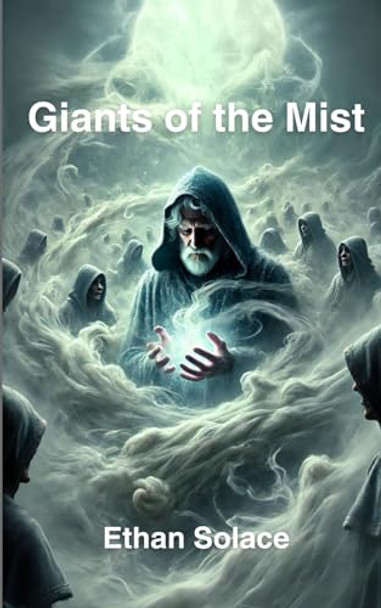 Giants of the Mist by Ethan Solace