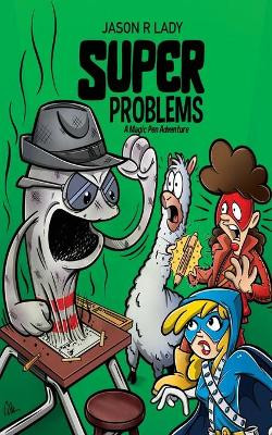 Super Problems by Jason R Lady