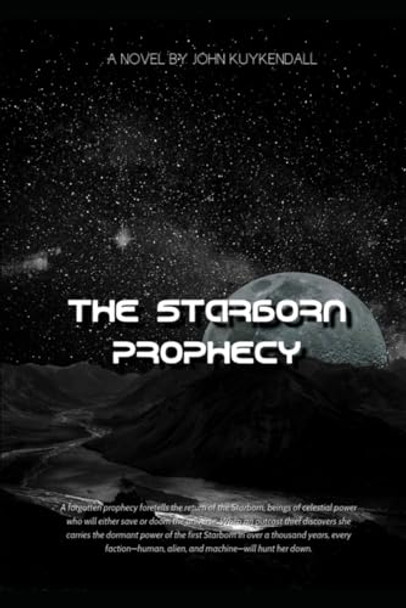 The Starborn Prophecy by John Kuykendall