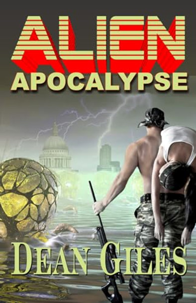 Alien Apocalypse by Dean Giles