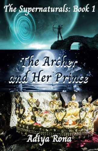 The Archer and Her Prince by Adiya Rona