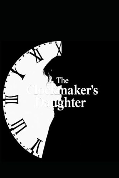 The Clockmaker's Daughter by Abhayraj Singh Rathore