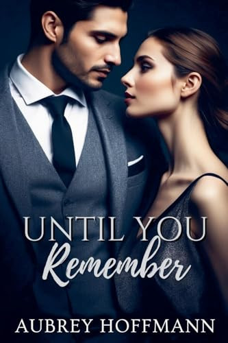 Until You Remember by Aubrey Hoffmann