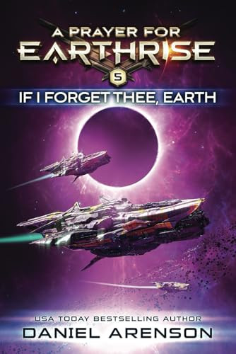 If I Forget Thee, Earth by Daniel Arenson