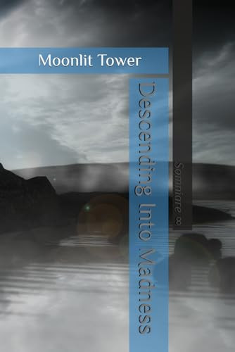 Descending Into Madness: Moonlit Tower MS Evans 9798336947212