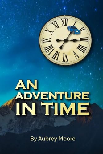 An Adventure In Time by Aubrey Moore