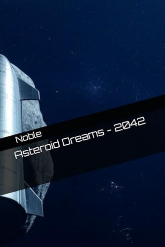 Asteroid Dreams - 2042 by Noble