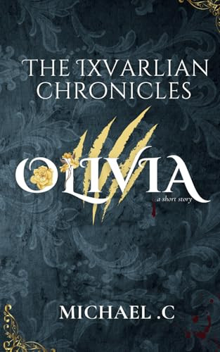 The Ixvarlian Chronicles by Michael C
