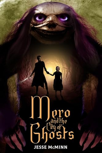 Mero and the City of Ghosts by Jesse McMinn