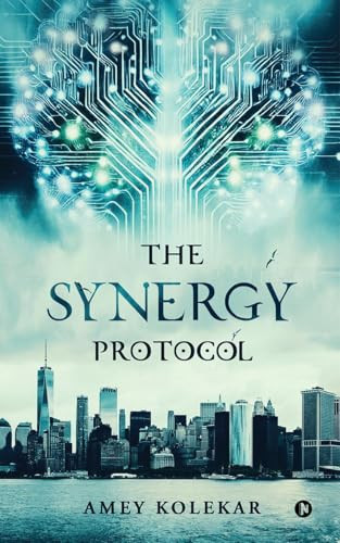 The Synergy Protocol Amey Kolekar 9798896107569