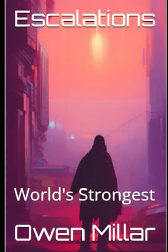 Escalations: World's Strongest Owen Millar 9798371753809