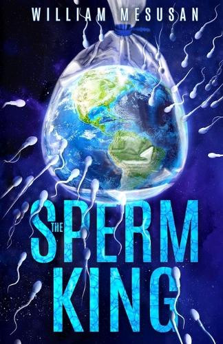 The Sperm King by William Mesusan