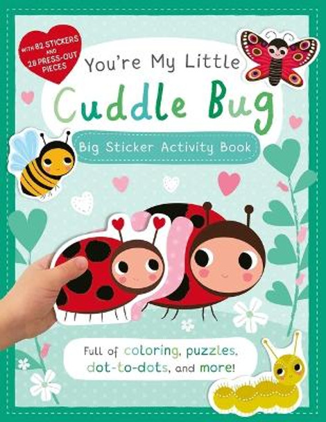 You're My Little Cuddle Bug: Big Sticker Activity Book by Natalie Marshall