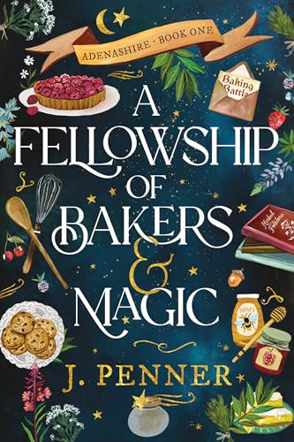 A Fellowship of Bakers & Magic J Penner 9781464248597