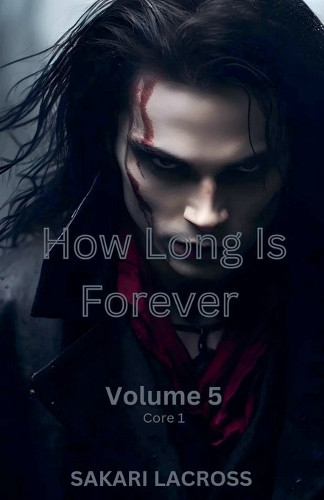 How Long Is Forever Volume 5 by Sakari Lacross