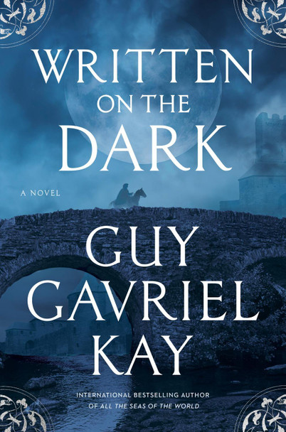 Written on the Dark by Guy Gavriel Kay
