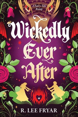 Wickedly Ever After by R Lee Fryar