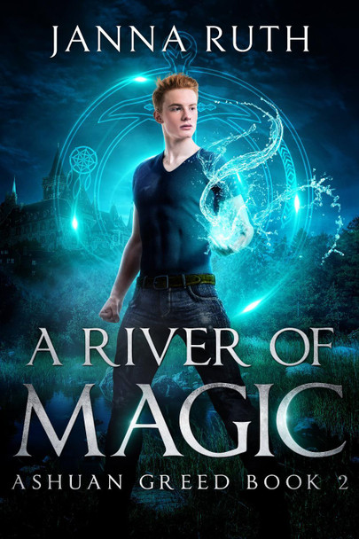 A River of Magic: Ashuan Greed 2 Janna Ruth 9781991172914