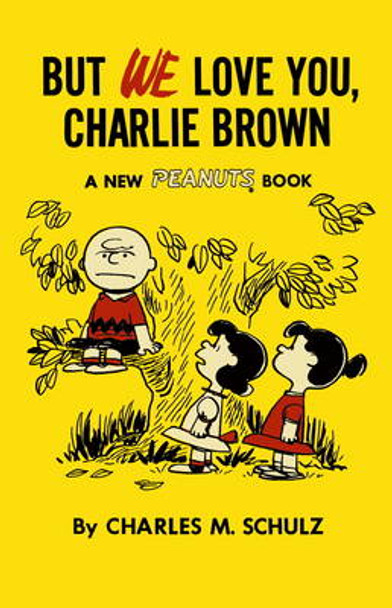 But We Love You, Charlie Brown Charles M. Schulz 9781782761617