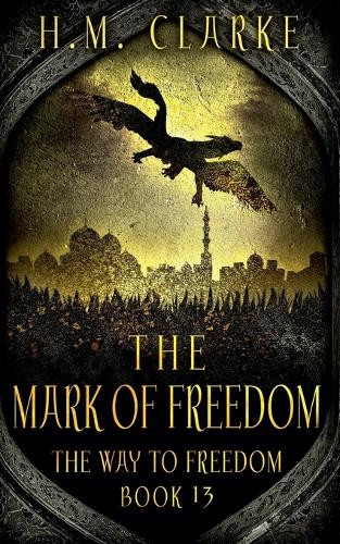 The Mark of Freedom by H M Clarke