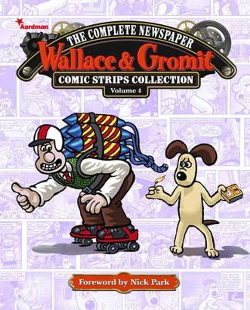 Wallace & Gromit: The Complete Newspaper Strips Collection Vol. 4 Various 9781782762058