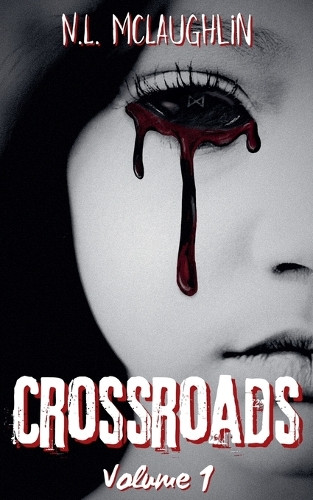 Crossroads Volume 1 by N L McLaughlin