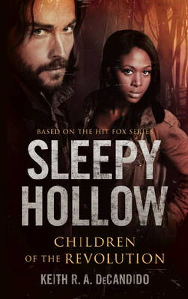 Sleepy Hollow: Children of the Revolution Keith R. A. DeCandido 9781783297740