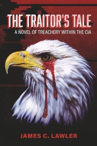 The Traitor's Tale James C Lawler 9798350992144